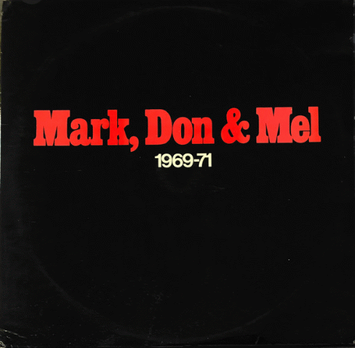 Grand Funk Railroad : Mark, Don & Mel 1969-71